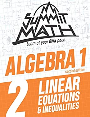 Summit Math Algebra 1 Book 2 : Linear Equations and Inequalities