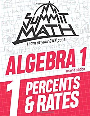 Summit Math Algebra 1 Book 1 : Percents and Rates