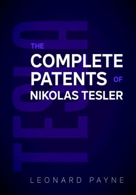 Tesla : The Complete Patents of Nikolas Tesla