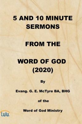 5 AND 10 MINUTE SERMONS FROM THE WORD OF GOD (2020)