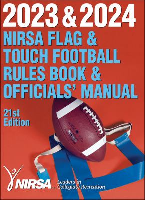 2023 and 2024 NIRSA Flag and Touch Football Rules Book and Officials' Manual