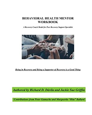 Behavioral Health Mentor : A Recovery Coach Model for Peer Recovery Support Specialist