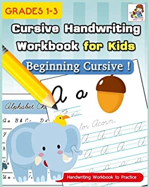 Cursive Handwriting Workbook for Kids : Cursive Writing Practice Book, Alphabet Cursive Tracing Book (Beginning Cursive and Grades 1-3)
