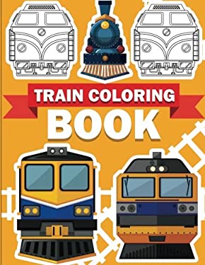 Train Coloring Book : Train Coloring Book for Kids and Toddlers - Activity Books for Preschooler