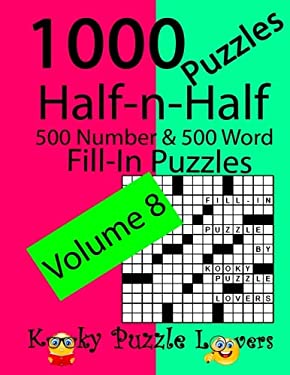 Half-N-Half Fill-in Puzzles, Volume 8, 1000 Puzzles (500 Number and 500 Word Fill-in Puzzles)