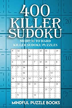 400 Killer Sudoku : Medium to Hard Killer Sudoku Puzzles