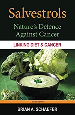 Salvestrols : Nature's Defence Against Cancer