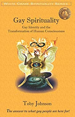 Gay Spirituality : Gay Identity and the Transformation of Human Consciousness