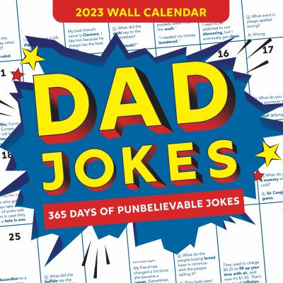 2023 Dad Jokes Wall Calendar : 365 Days of Punbelievable Jokes