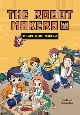 We Are Robot Makers! : Book 8
