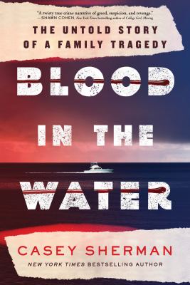 Blood in the Water : The Untold Story of a Family Tragedy