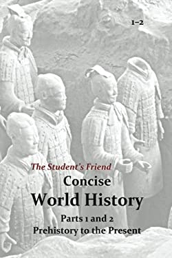 The Student's Friend Concise World History : Parts 1 And 2