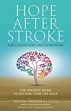 Hope after Stroke for Caregivers and Survivors : The Holistic Guide to Getting Your Life Back