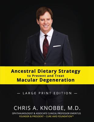Ancestral Dietary Strategy to Prevent and Treat Macular Degeneration : Large Print Black and White Paperback Edition