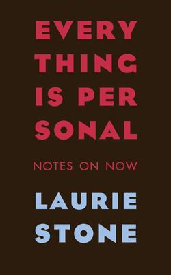 Everything Is Personal : Notes on Now