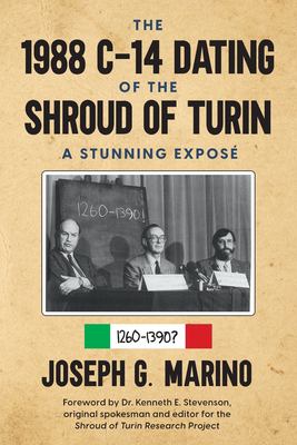 The 1988 C-14 Dating of the Shroud of Turin : A Stunning Exposé