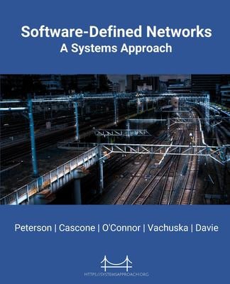 Software-Defined Networks : A Systems Approach