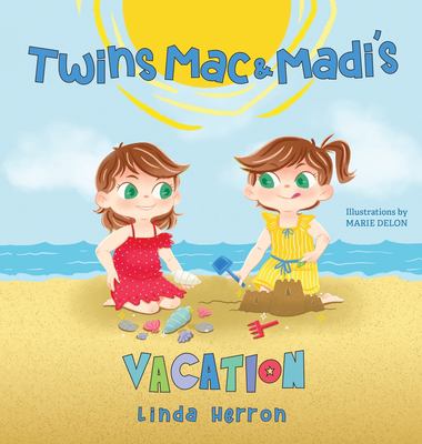 Mac and Madi's Vacation : About Identical Twins Exciting Trip to the Shore!