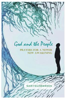 God and the People : Prayers for a Newer New Awakening