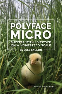 Polyface Micro : Success with Livestock on a Homestead Scale