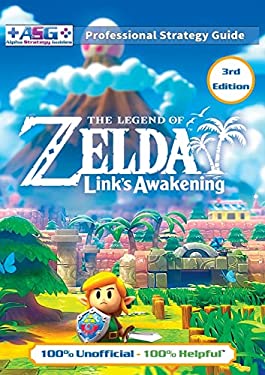 The Legend of Zelda Links Awakening Strategy Guide (3rd Edition - Full Color) : 100% Unofficial - 100% Helpful Walkthrough