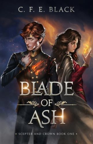 Blade of Ash : Scepter and Crown Book One