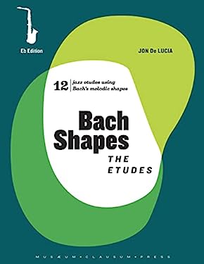 Bach Shapes : The Etudes Eb Edition and Backing Tracks