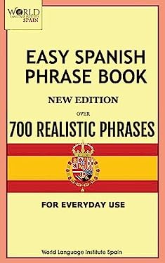 Easy Spanish Phrase Book New Edition : Over 700 Realistic Phrases for Everyday Use
