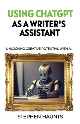 Using ChatGPT As a Writer's Assistant : Unlocking Creative Potential with AI