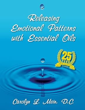 Releasing Emotional Patterns with Essential Oils : 2023 Edition