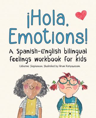¡Hola, Emotions! : A Spanish-English Bilingual Feelings Workbook for Kids