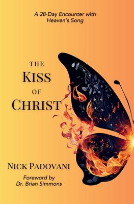 The Kiss of Christ : A 28-Day Encounter with Heaven's Song