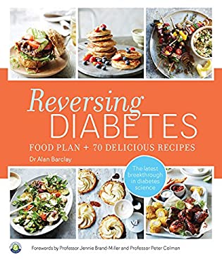 Reversing Diabetes : Food Plan and 70 Delicious Recipes