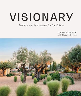Visionary : Gardens and Landscapes for Our Future