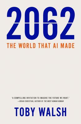 2062 : The World That AI Made