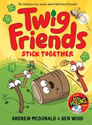 Twig Friends Stick Together : Twig Friends #2