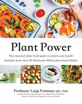 Plant Power : The Essential Plant Food Guide to Enrich Your Health