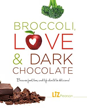 Broccoli, Love and Dark Chocolate : Because Food, Love and Life Should Be Delicious!