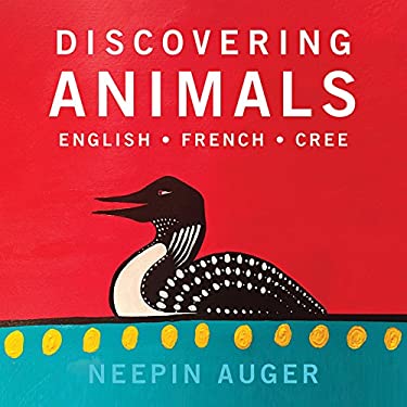 Discovering Animals: English * French * Cree