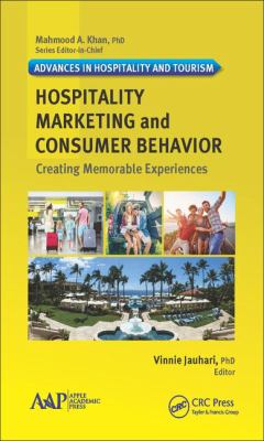 Hospitality Marketing and Consumer Behavior : Creating Memorable Experiences