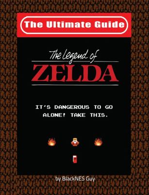 NES Classic : The Ultimate Guide to the Legend of Zelda