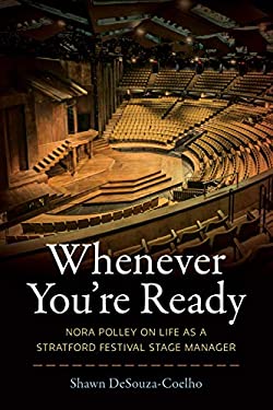 Whenever You're Ready : Nora Polley on Life As a Stratford Festival Stage Manager