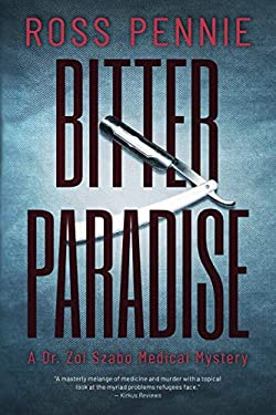 Bitter Paradise : A Dr. Zol Szabo Medical Mystery