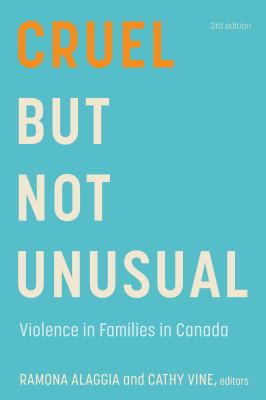 Cruel but Not Unusual : Violence in Families in Canada, 3rd Edition