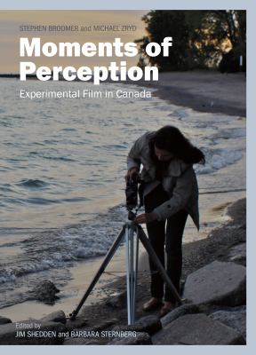 Moments of Perception : Experimental Film in Canada