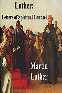 Luther : Letters of Spiritual Counsel