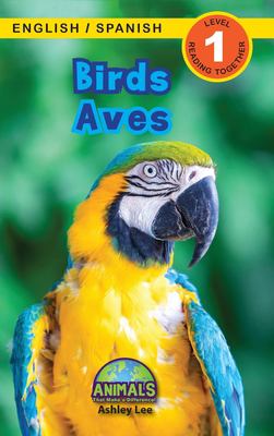 Birds / Aves : Bilingual (English / Spanish) (Inglés / Español) Animals That Make a Difference! (Engaging Readers, Level 1)