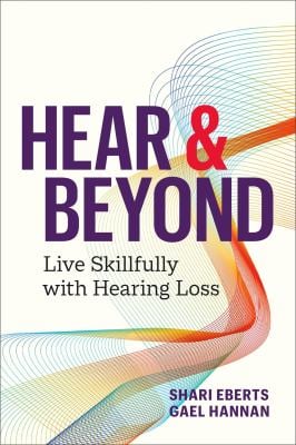 Hear and Beyond : Live Skillfully with Hearing Loss