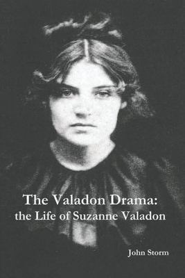 The Valadon Drama : The Life of Suzanne Valadon