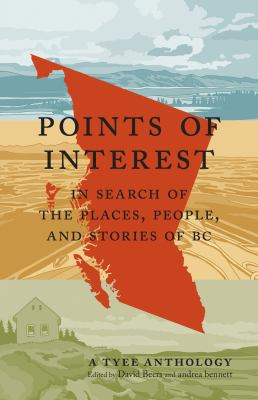 Points of Interest : In Search of the Places, People, and Stories of BC